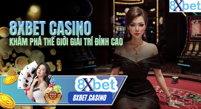 Casino 8xbet Có Uy Tín Không