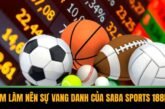 SABA Sports 188BET – Cược Thả Ga, Rinh Về Thưởng Khủng