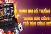 Game bài đổi thưởng là gì? Cách chơi và mẹo thắng từ cao thủ