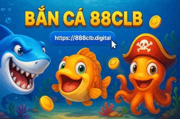 Bắn Cá 88CLB: Cơ Hội Săn Cá Đổi Thưởng
