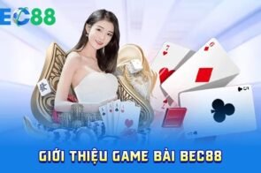Game bài BEC88 – Giải trí, đổi thưởng, rút tiền cực nhanh