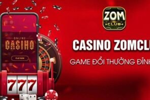 Casino ZomClub – Cơ hội đổi thưởng hấp dẫn đang chờ bạn