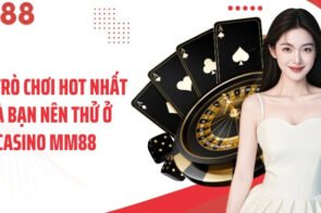 Casino MM88 – Trải nghiệm cá cược đỉnh cao trực tuyến