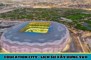 Sân vận động Education City – Biểu tượng Doha Qatar