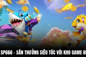 Bắn Cá SP666 – Săn Thưởng Siêu Tốc Với Kho Game Đỉnh Cao