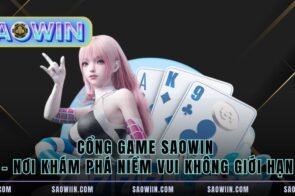 Cổng Game SAOWIN – Nơi Khám Phá Niềm Vui Không Giới Hạn