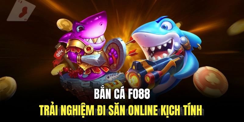 ban-ca-fo88-san-kho-bau-giua-dai-duong-ruc-ro