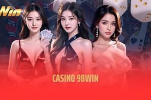 Casino 98win – Trải nghiệm chơi trực tuyến đầy hấp dẫn