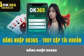 Đăng nhập OK365: Hướng dẫn chi tiết để trải nghiệm mượt mà