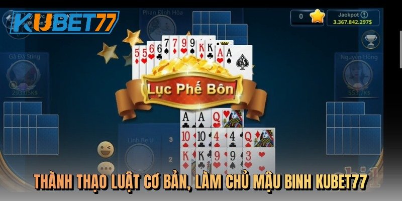 thanh-thao-luat-co-ban-lam-chu-mau-binh-kubet77