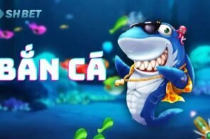 Bắn Cá SHBET – Lựa chọn hàng đầu cho người mê bắn cá